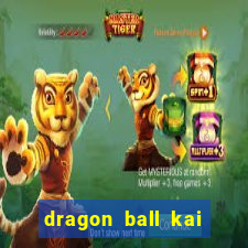 dragon ball kai dublado online